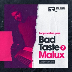 MALUX - BAD TASTE LOOPMASTERS #2