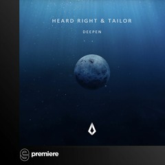 Premiere: Heard Right & Tailor - Deepen - Purified Records