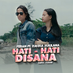 Hati - Hati Disana (feat. Rahma Maulana)