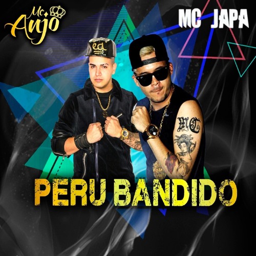 Mc Anjo Ft. Mc Japa - Peru Bandido