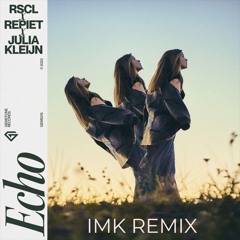 RSCL, Repiet & Julia Kleijn - Echo (IMK Remix)