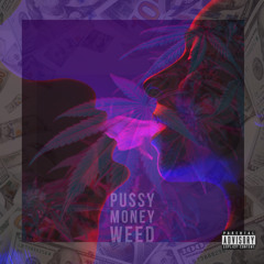 PUSSY MONEY WEED