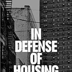 [DOWNLOAD] ?? (PDF) In Defense of Housing: The Politics of Crisis Complete Edition