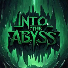 Into The Abyss