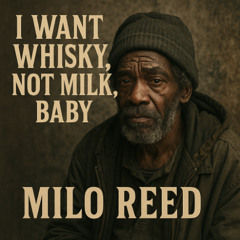 I Want Whisky, Not Milk, Baby