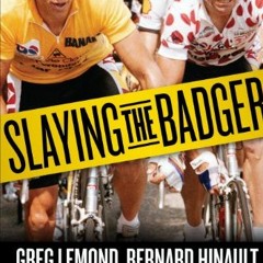 [VIEW] EPUB 🗂️ Slaying the Badger: Greg LeMond, Bernard Hinault, and the Greatest To