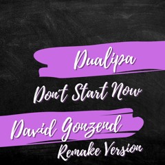 Dont Stop Now Dualipa ( David Gonzend Remake Version)
