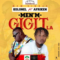 Kolonel Freez Feat. Afriken - Menm GIGIT La (New Audio Official )