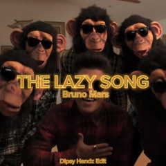 THE LAZY SONG - Dipsy Handz Edit ( FREE DL )