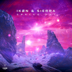 IKØN & Sierra - Spaced Out | OUT NOW @ Techsafari Records