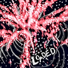 True - Loaded (mygod + Tyedye + Deadmanjonny)