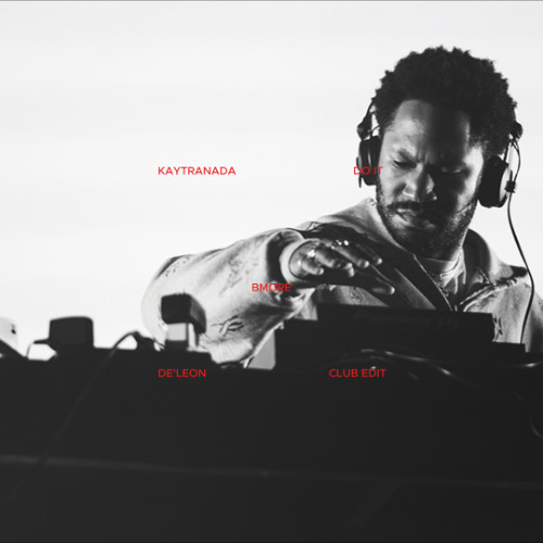 KAYTRANADA - DO IT (DE'LEON BMORE CLUB EDIT)