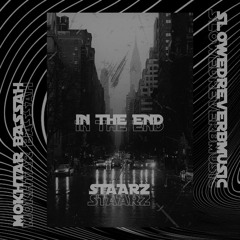 Mokhtar Bassah & Staarz - In The End (slowed+reverb)