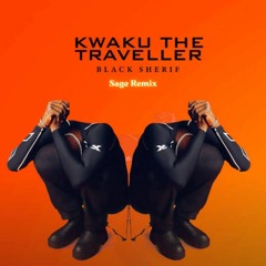 Black sherif - Kwaku the Traveler (sage remix)