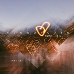 SQRS011 Neurotoxin - Digital Love EP