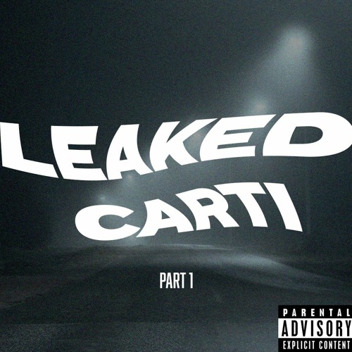 Stream Leaked Carti | Listen to Leaked Carti, Part 1 playlist online