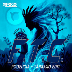 FTC (Fodencia - Tarraxo Edit)