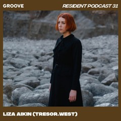 Groove Resident Podcast 31 - Liza Aikin