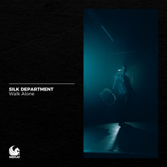 Silk Department - Walk Alone
