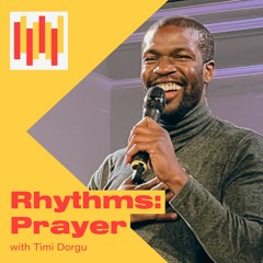 Rhythms: Prayer - Timi Dorgu - St Paul's Shadwell