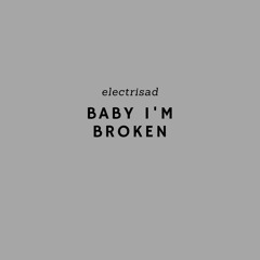 Baby I'm Broken