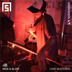 Nice & Slow #03 by Love in Stereo