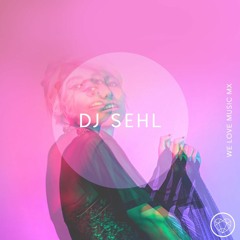 DJ Sehl Para WeLove Music - Abril  2020