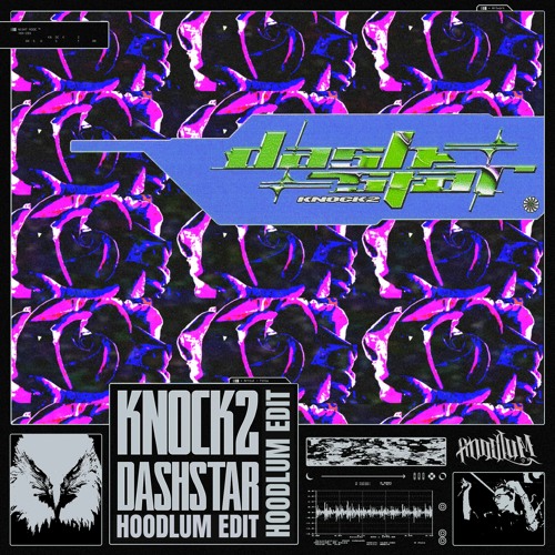 Knock 2 - dashstar* (Hoodlum Edit)