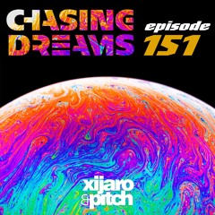 XiJaro & Pitch pres. Chasing Dreams 151
