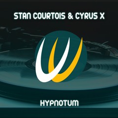 Stan Courtois & Cyrus X - Hypnotum (Original Mix)