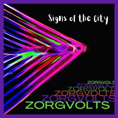 ZORGVOLTS - Signs Of The City