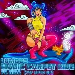 Lumous - Magic Carpet Ride ft. Nida (VIP Sped Up)