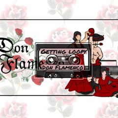 Getting Loopy_Don Flamenco