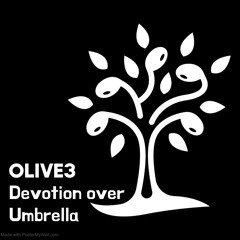 Olive3 - Devotion Over Umbrella