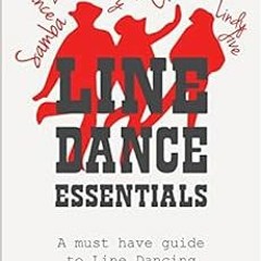 [View] PDF EBOOK EPUB KINDLE Line Dance Essentials: A must have guide to Line Dancing by Peter Heath