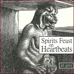 Spirits Feast on Heartbeats