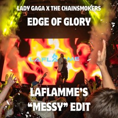 Lady Gaga - Edge of Glory (LaFLAMME's 'Messy' Mashup) *DM FOR DOWNLOAD*