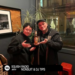 Squish Radio With Nonsuit & DJ Tips | March 23, 2023