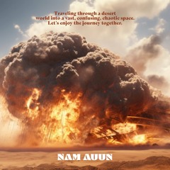 Desert Chaotic Space - NAM AUUN