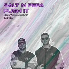 Salt N Pepa - Push It (Pizzata & Klein Remix)