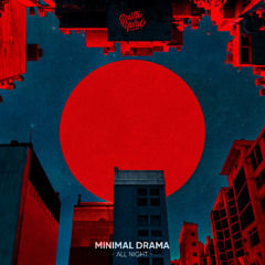 Minimal Drama - All Night