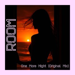 One More Night (Free Download)