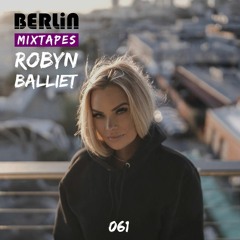Berlin Mixtapes - Robyn Balliet - Episode 061