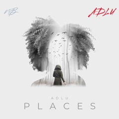 ADLU - Places [Melodic Bassment Exclusive]