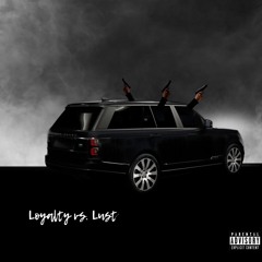 Loyalty vs. Lust