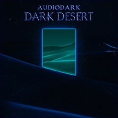 AudioDark - Dark Desert