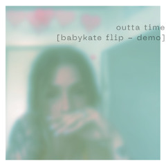 outta time [babykate flip - demo] (prod. John Snow)