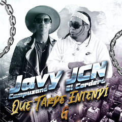 Que Tarde Entendi G (feat Javy Campuzano)