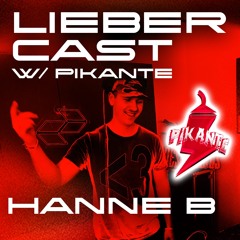 LIEBER CAST w/ Hanne B - Pikante Showcase 4/7