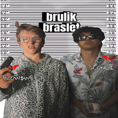 BRULIK BRASLET (feat. SCONLI)